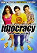 Idiocracy Idiocracy