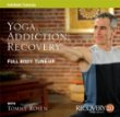 Yoga, Addiction, Recovery - Full Body